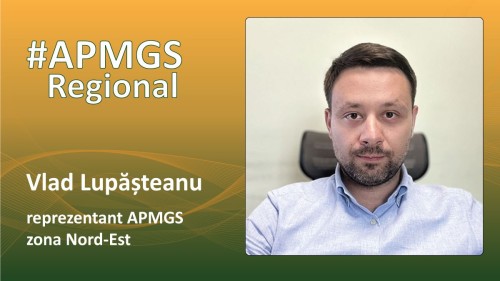 #APMGSRegional, Vlad Lupășteanu, reprezentant zona de Nord-Est