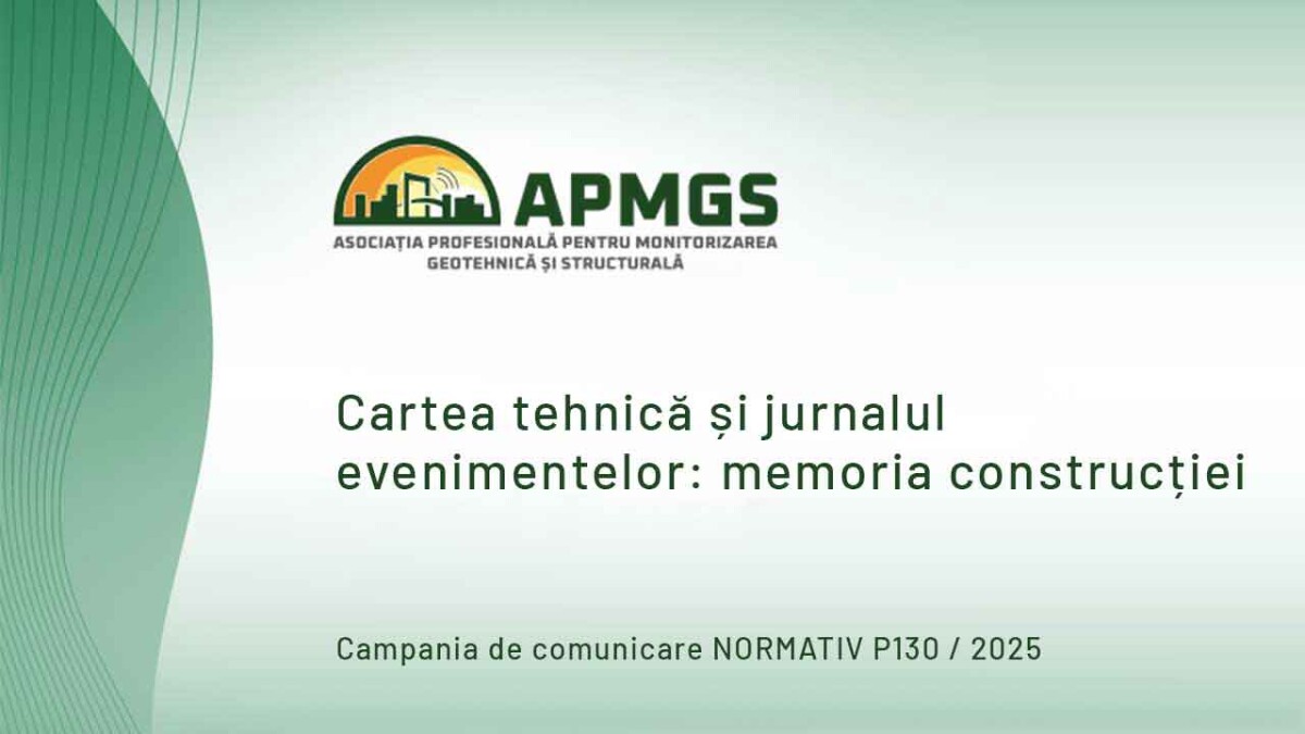 Cartea tehnică și jurnalul evenimentelor: memoria construcției.
